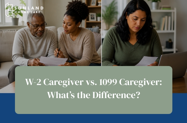 W-2 Caregiver vs. 1099 Caregiver: What’s the Difference?